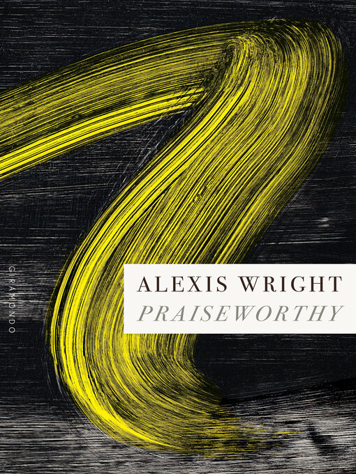 Title details for Praiseworthy by Alexis Wright - Available